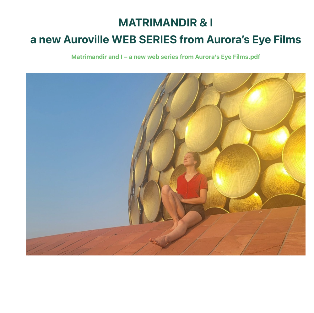 MATRIMANDIR-AND-I-A-NEW-WEB-SERIES-FROM-AURORA-S-EYE-FILMS-Lands-for-Auroville-Unified-LFAU